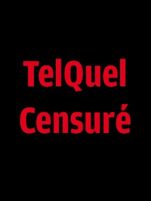 Telquel censuré Telquel censuré