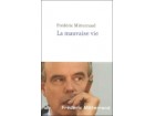 Frédéric Mitterrand - La Mauvaise vie Frédéric Mitterrand - La Mauvaise vie