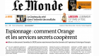 Le Monde, la DGSE et Orange Le Monde, la DGSE et Orange