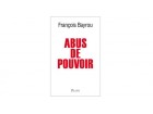 Bayrou Abus de pouvoir Bayrou Abus de pouvoir